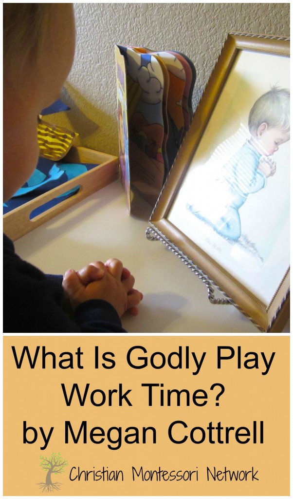Megan Cottrell guest posts on Why Is Godly Play Work Time? on ChristianMontessoriNetwork.com