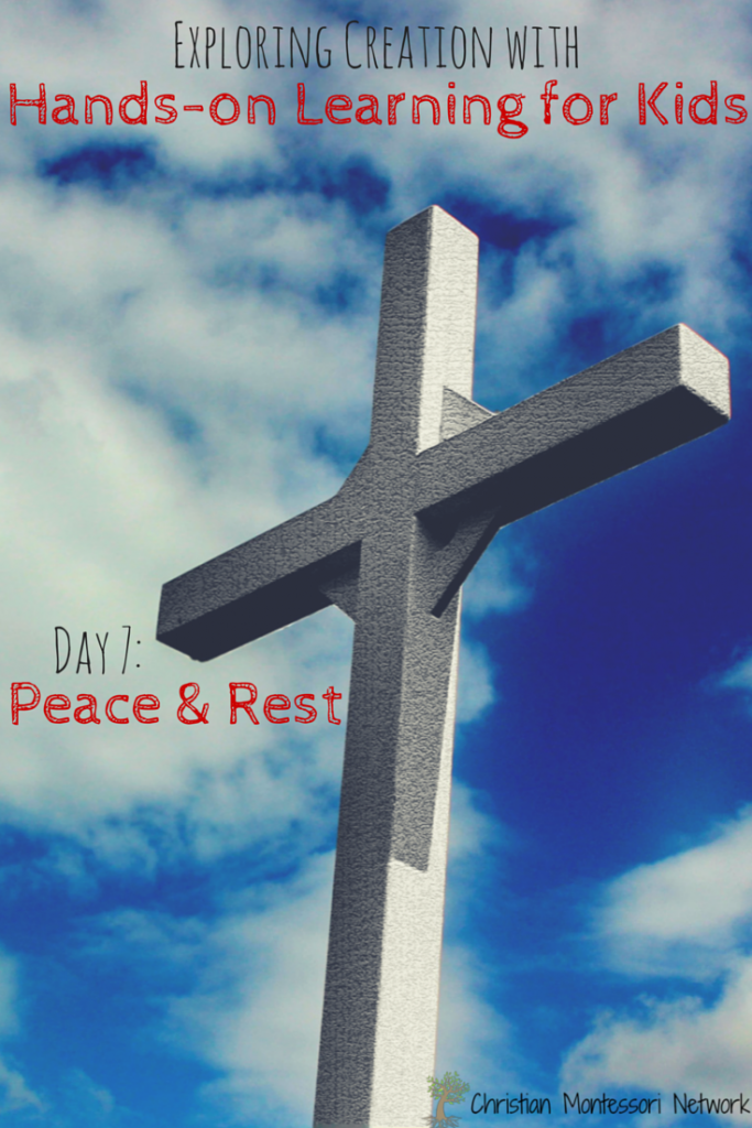 Exploring Creation with Hands-on Learning for Kids: Day 7: Peace and Rest