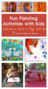 Have fun painting with kids with the collection of ideas on ChristianMontessoriNetwork.com