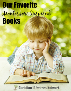 Our Favorite Montessori Inspired books for babies, toddlers, and preschoolers.