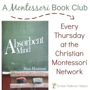 Montessori book club, Absorbent Mind. ChristianMontessoriNetwork.com