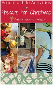 Practical Life Activities to Prepare for Christmas on ChristianMontessoriNetwork.com