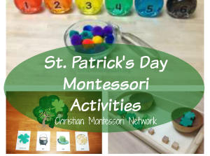 A list of fun St. Patrick's Day Montessori Activities for kids of all ages. www.ChrisitianMontessoriNetwork.com