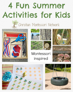 4 fun summer activities for kids that are montessori inspired. ChristianMontessoriNetwork.com